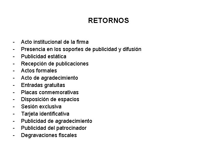 RETORNOS - Acto institucional de la firma Presencia en los soportes de publicidad y