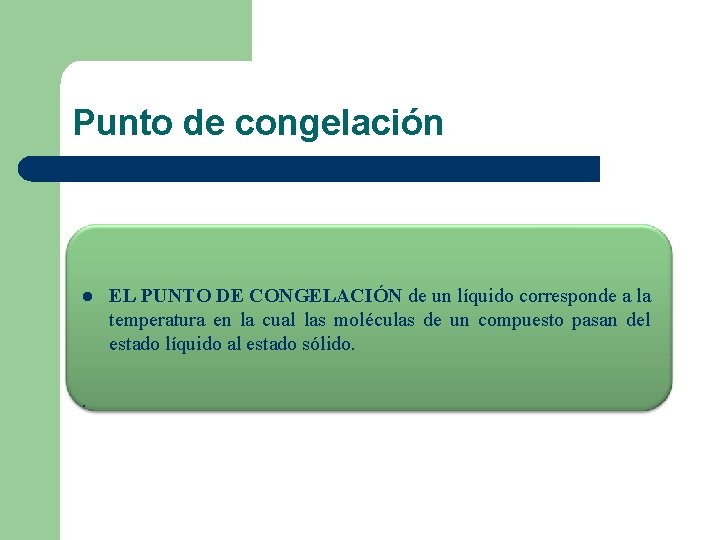 Punto de congelación l . EL PUNTO DE CONGELACIÓN de un líquido corresponde a