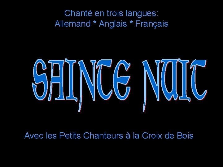 Chanté en trois langues: Allemand * Anglais * Français Avec les Petits Chanteurs à