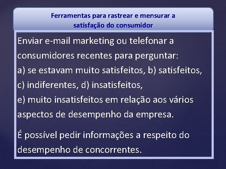 Ferramentas para rastrear e mensurar a satisfação do consumidor Enviar e-mail marketing ou telefonar
