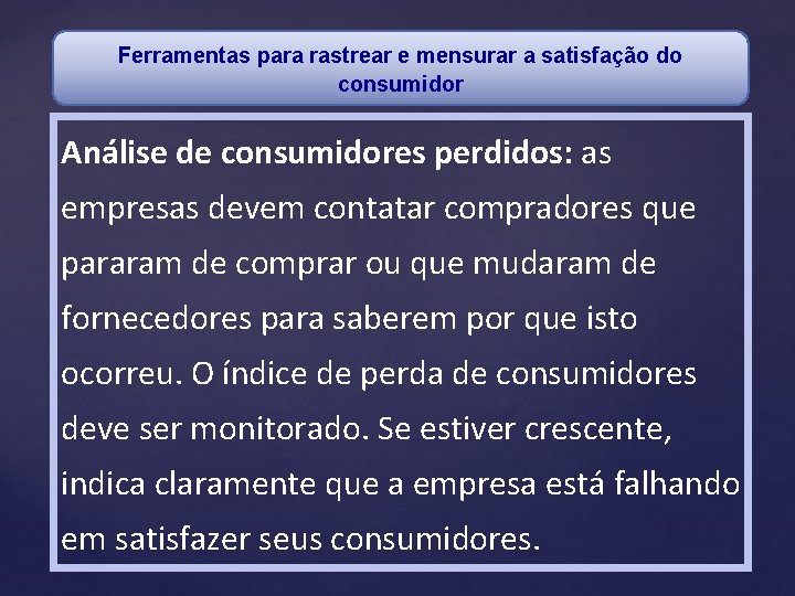 Ferramentas para rastrear e mensurar a satisfação do consumidor Análise de consumidores perdidos: as