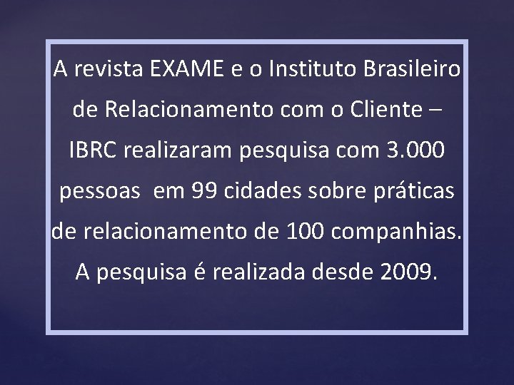 A revista EXAME e o Instituto Brasileiro de Relacionamento com o Cliente – IBRC