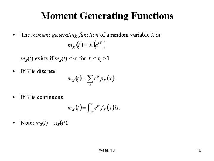 Moment Generating Functions • The moment generating function of a random variable X is
