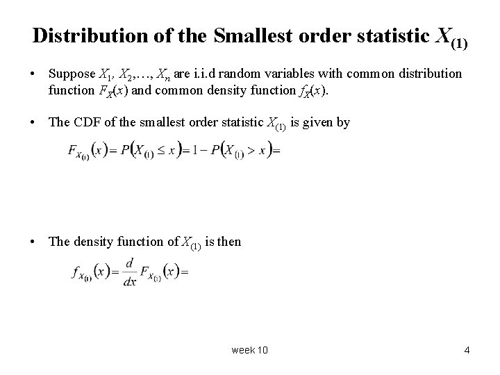 Distribution of the Smallest order statistic X(1) • Suppose X 1, X 2, …,