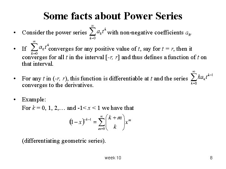 Some facts about Power Series • Consider the power series with non-negative coefficients ak.