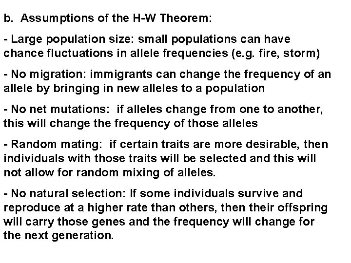 b. Assumptions of the H-W Theorem: - Large population size: small populations can have