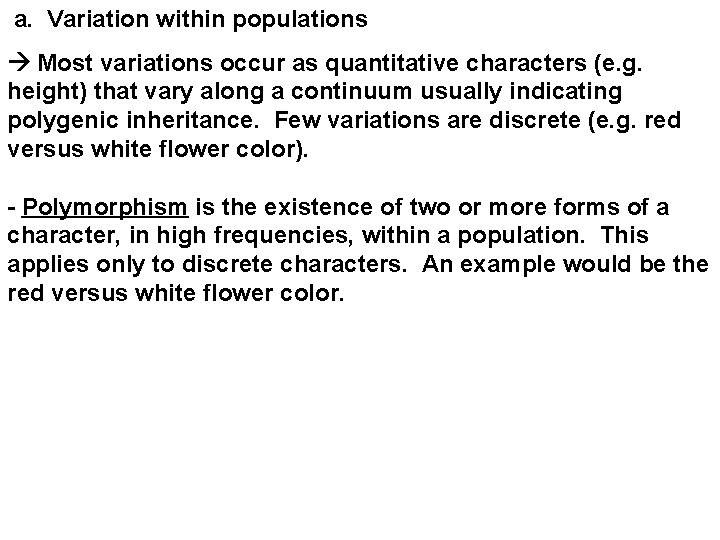  a. Variation within populations Most variations occur as quantitative characters (e. g. height)