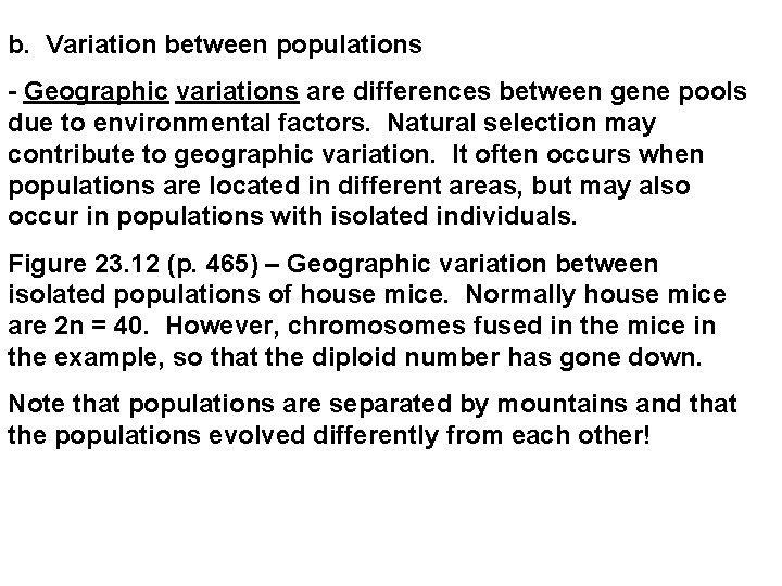 b. Variation between populations - Geographic variations are differences between gene pools due to