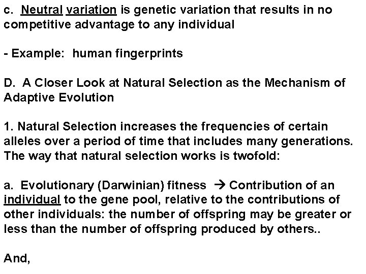 c. Neutral variation is genetic variation that results in no competitive advantage to any