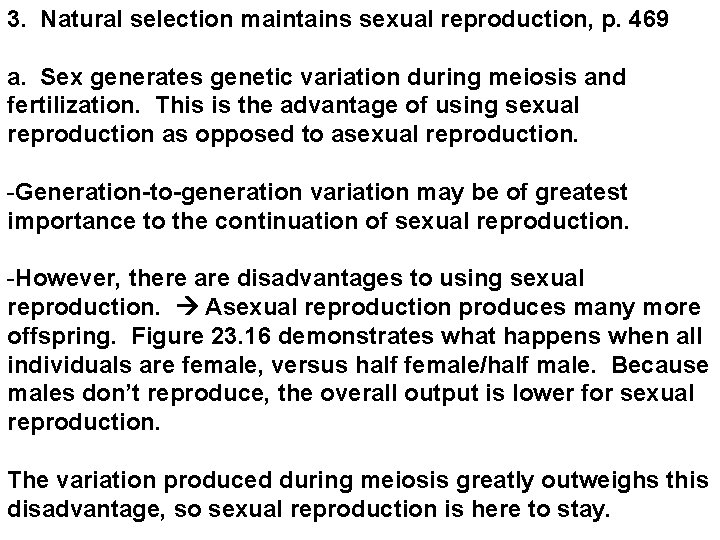3. Natural selection maintains sexual reproduction, p. 469 a. Sex generates genetic variation during