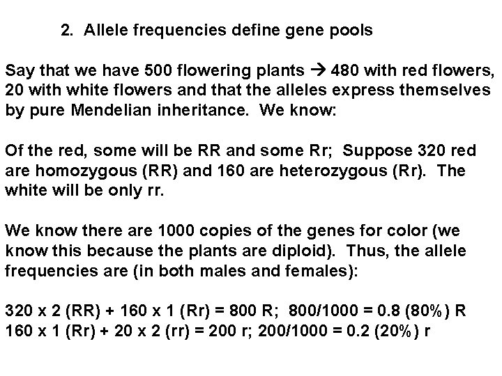  2. Allele frequencies define gene pools Say that we have 500 flowering plants