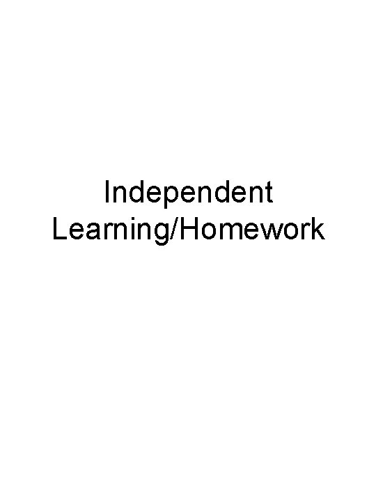 Independent Learning/Homework 