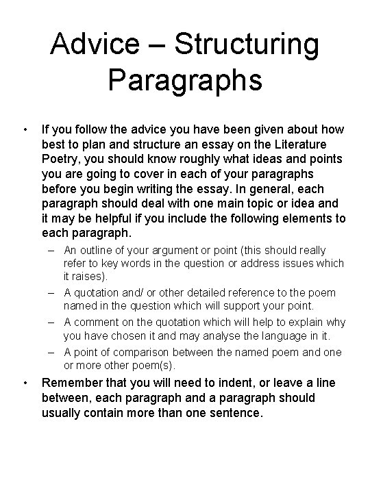 Advice – Structuring Paragraphs • If you follow the advice you have been given