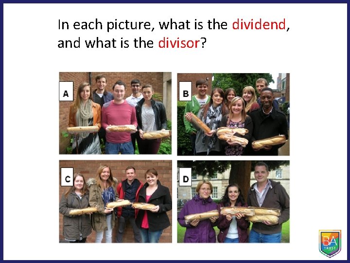 In each picture, what is the dividend, and what is the divisor? 