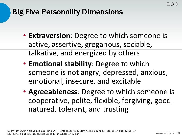 LO 3 Big Five Personality Dimensions • Extraversion: Degree to which someone is active,
