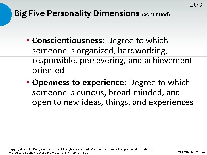 LO 3 Big Five Personality Dimensions (continued) • Conscientiousness: Degree to which someone is