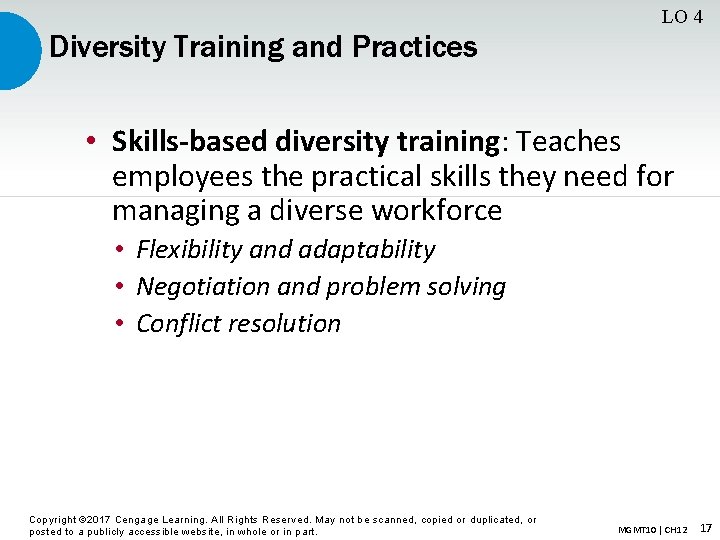 LO 4 Diversity Training and Practices • Skills-based diversity training: Teaches employees the practical
