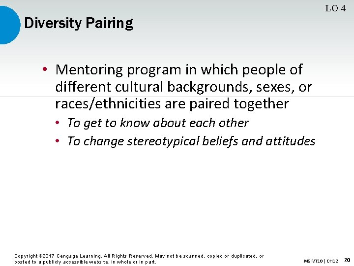 LO 4 Diversity Pairing • Mentoring program in which people of different cultural backgrounds,