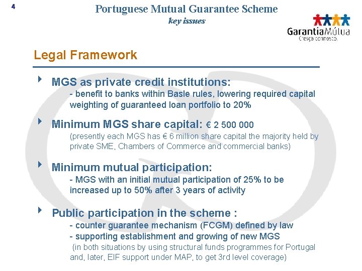 4 Portuguese Mutual Guarantee Scheme key issues Legal Framework 8 MGS as private credit