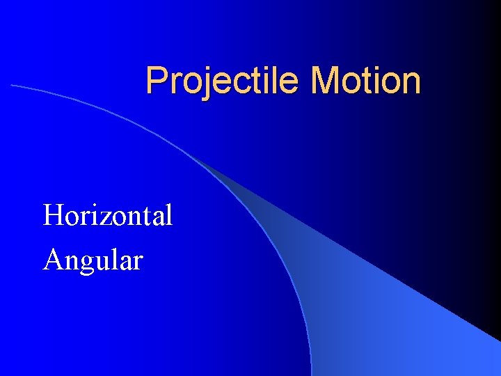 Projectile Motion Horizontal Angular 