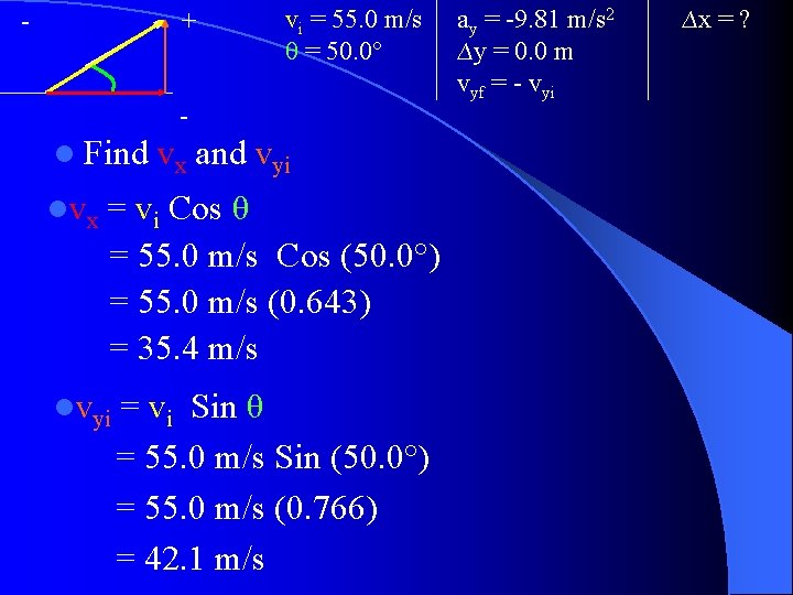 - + vi = 55. 0 m/s θ = 50. 0° - l Find