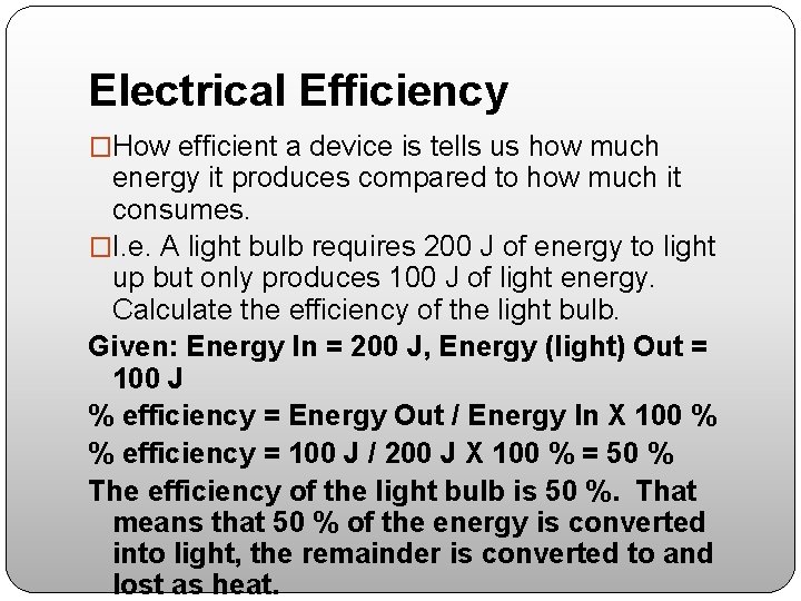 Electrical Efficiency �How efficient a device is tells us how much energy it produces