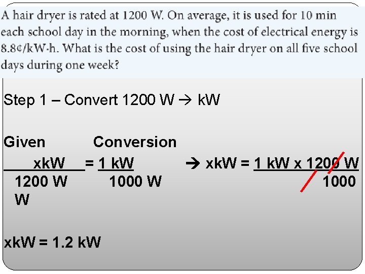 Step 1 – Convert 1200 W k. W Given xk. W 1200 W W