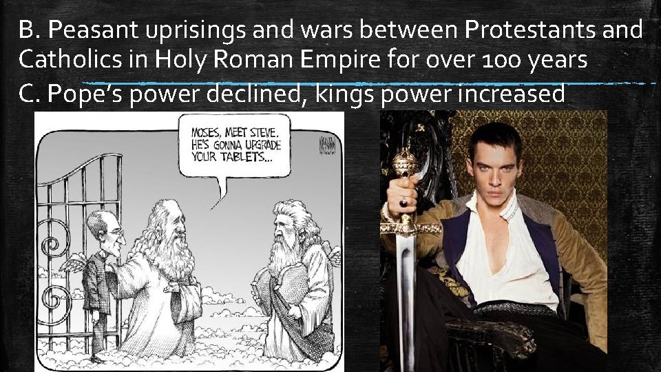 B. Peasant uprisings and wars between Protestants and Catholics in Holy Roman Empire for B. Peasant uprisings and wars between Protestants and Catholics in Holy Roman Empire for