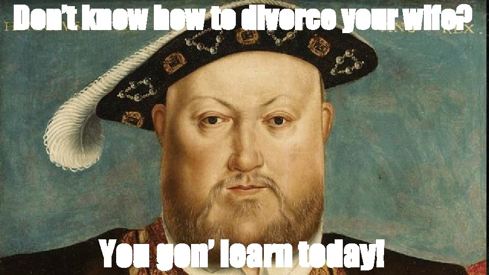 Don’t know how to divorce your wife? You gon’ learn today! Don’t know how to divorce your wife? You gon’ learn today!