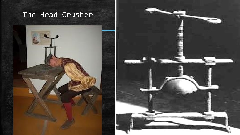 The Head Crusher The Head Crusher