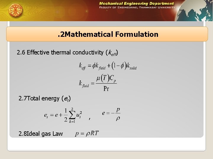 . 2 Mathematical Formulation 2. 6 Effective thermal conductivity (keff) 2. 7 Total energy