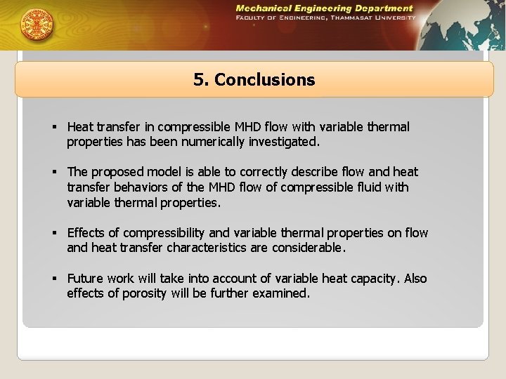 5. Conclusions § Heat transfer in compressible MHD flow with variable thermal properties has