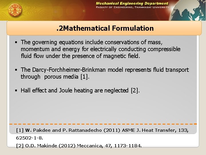 . 2 Mathematical Formulation § The governing equations include conservations of mass, momentum and