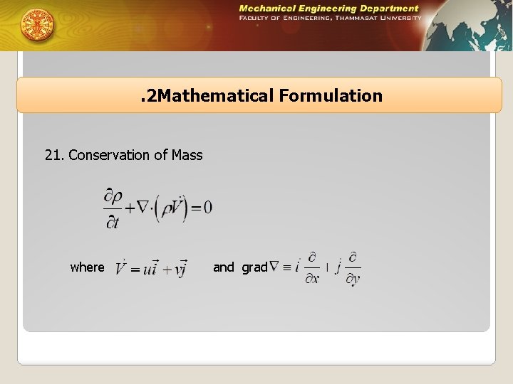 . 2 Mathematical Formulation 21. Conservation of Mass where and grad 