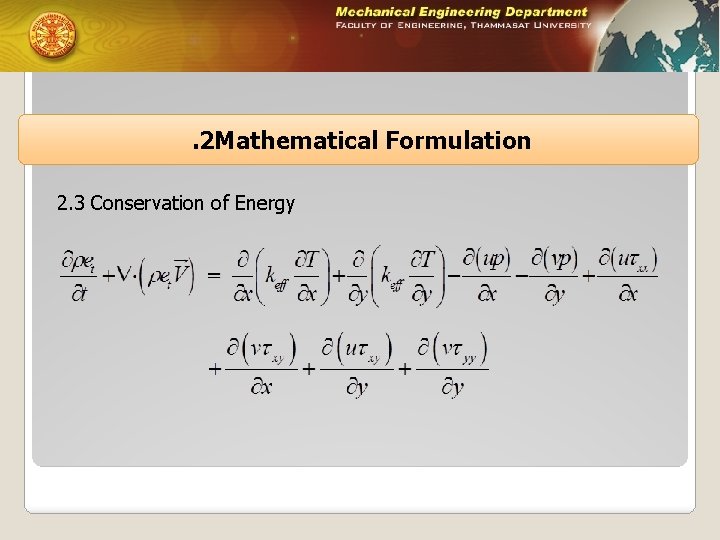 . 2 Mathematical Formulation 2. 3 Conservation of Energy 