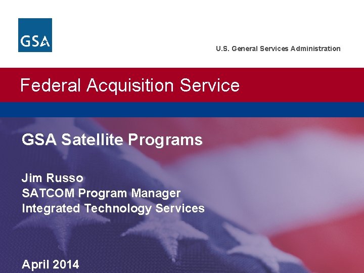 U. S. General Services Administration Federal Acquisition Service U. S. General Services Administration. Federal