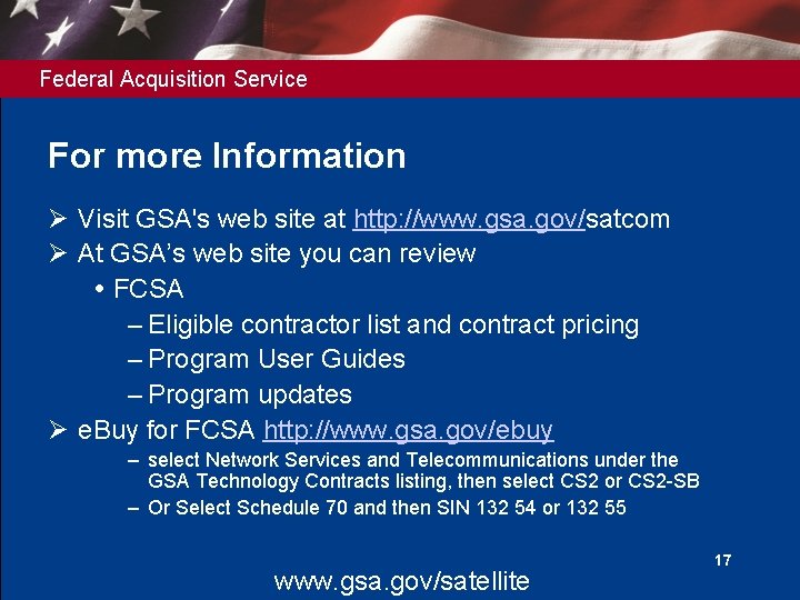 Federal Acquisition Service For more Information Ø Visit GSA's web site at http: //www.