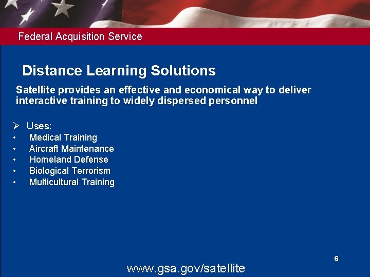 Federal Acquisition Service Distance Learning Solutions Satellite provides an effective and economical way to