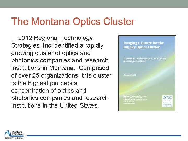 The Montana Optics Cluster In 2012 Regional Technology Strategies, Inc identified a rapidly growing