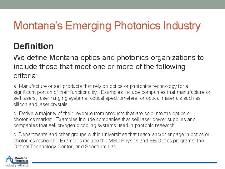 Montana’s Emerging Photonics Industry Definition We define Montana optics and photonics organizations to include