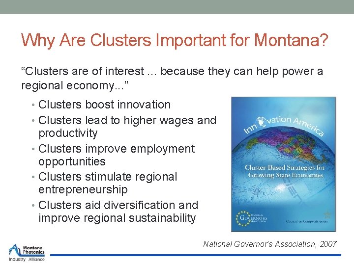 Why Are Clusters Important for Montana? “Clusters are of interest. . . because they