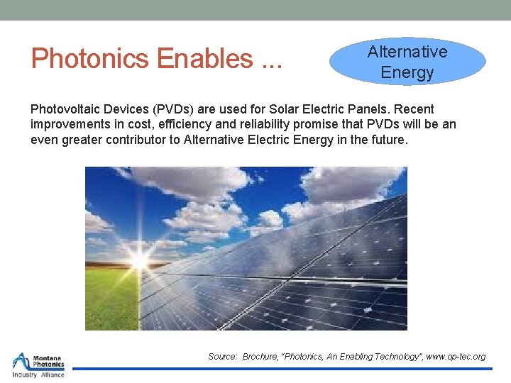 Photonics Enables. . . Alternative Energy Photovoltaic Devices (PVDs) are used for Solar Electric