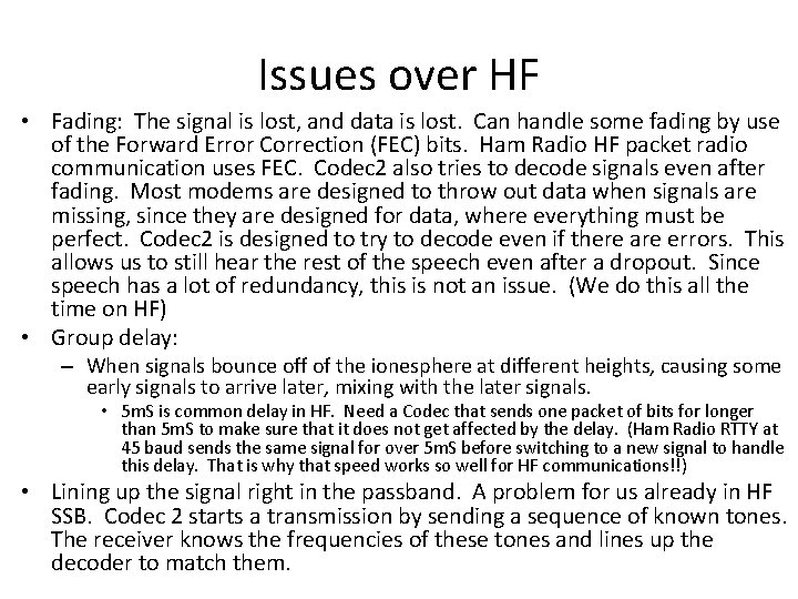 Issues over HF • Fading: The signal is lost, and data is lost. Can Issues over HF • Fading: The signal is lost, and data is lost. Can