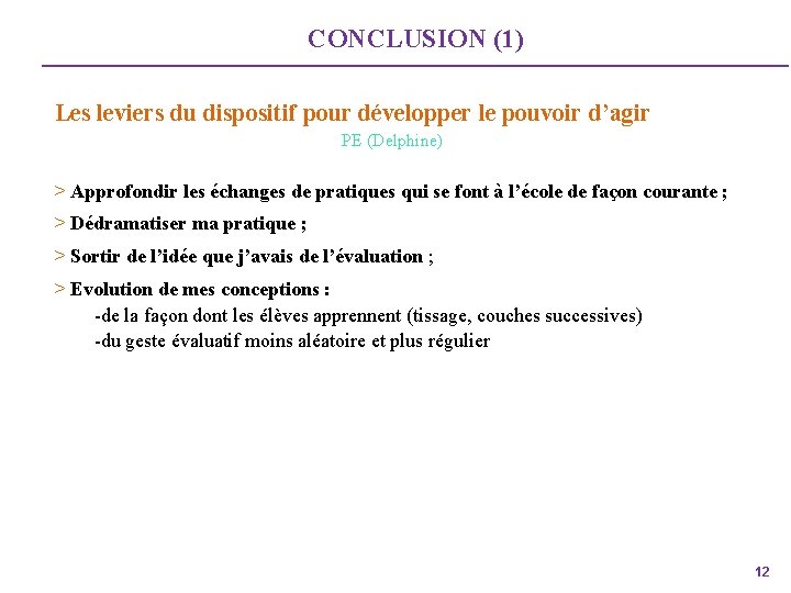 CONCLUSION (1) Les leviers du dispositif pour développer le pouvoir d’agir PE (Delphine) >