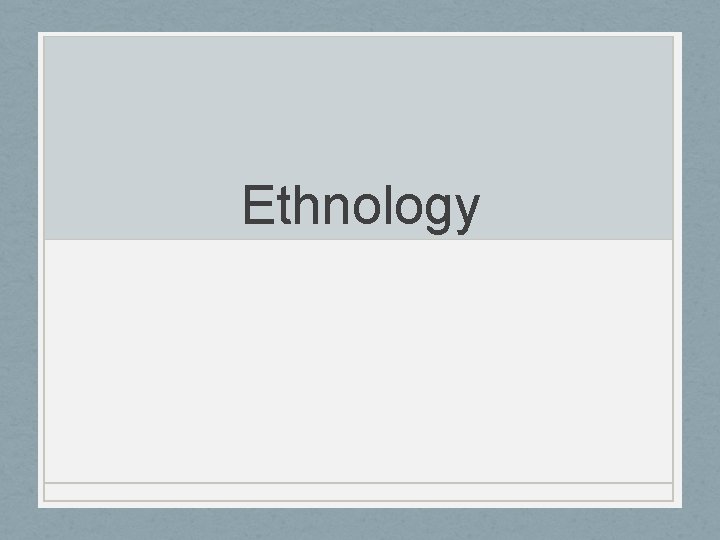 Ethnology 