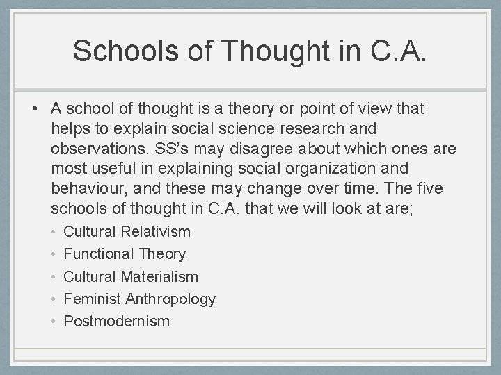 Schools of Thought in C. A. • A school of thought is a theory