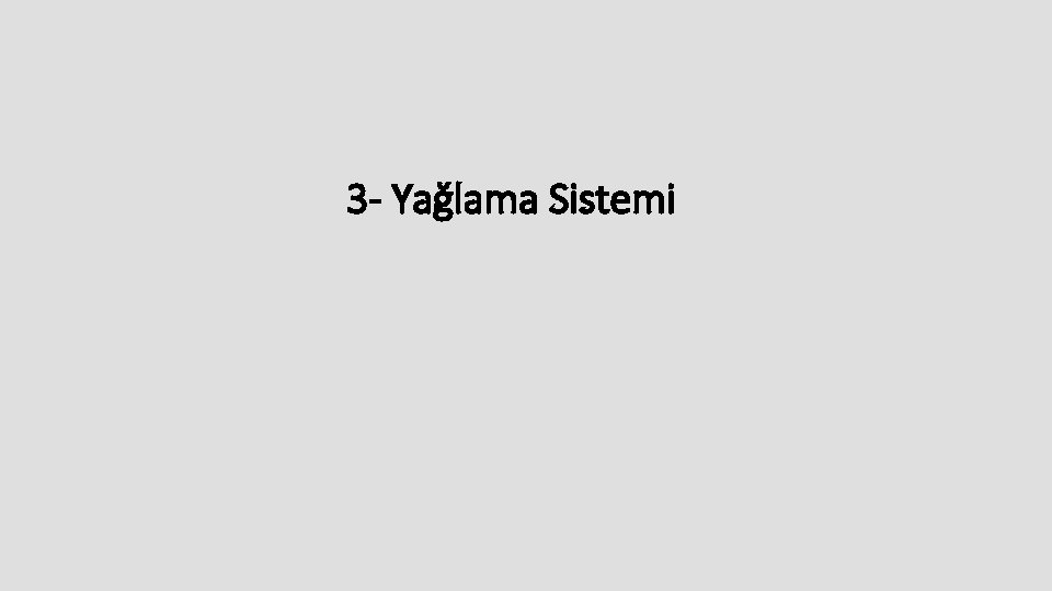 3 - Yağlama Sistemi 