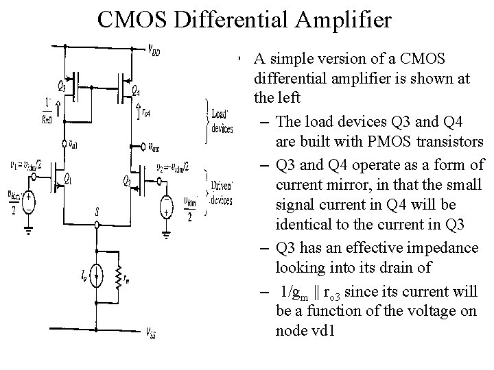 CMOS Differential Amplifier • A simple version of a CMOS differential amplifier is shown