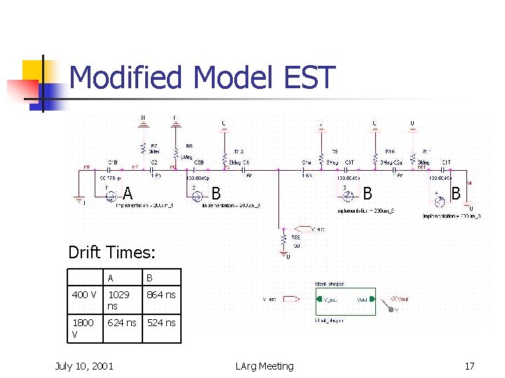 Modified Model EST A B B B Drift Times: A B 400 V 1029