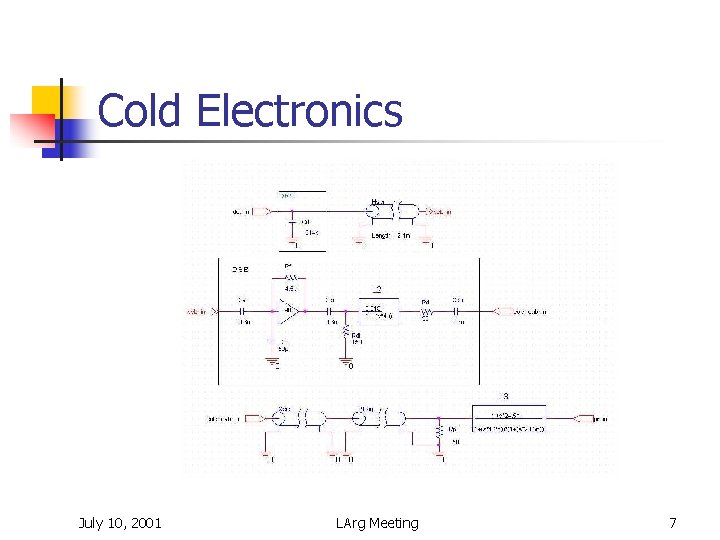 Cold Electronics July 10, 2001 LArg Meeting 7 